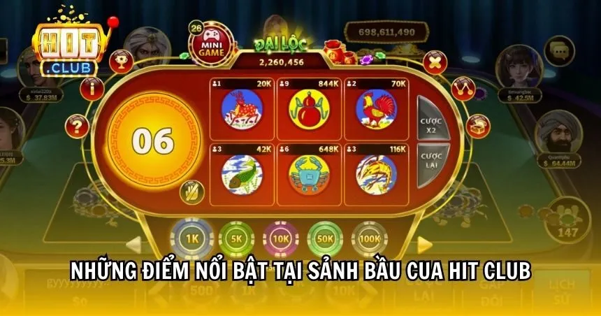 Những điểm nổi bật tại sảnh bầu cua HIT CLUB