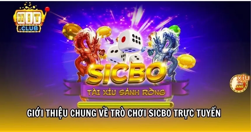 Giới thiệu chung về trò chơi Sicbo trực tuyến